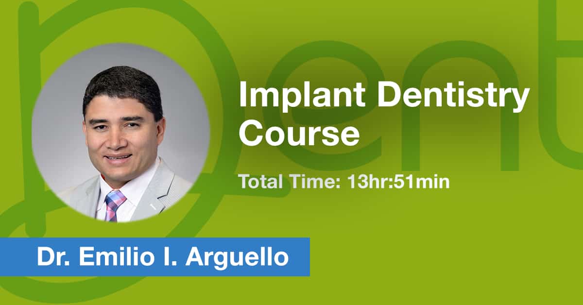 Implant Dentistry Course – CE Credit: 13.8